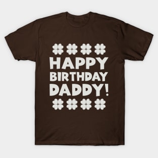 Happy Birthday Daddy T-Shirt